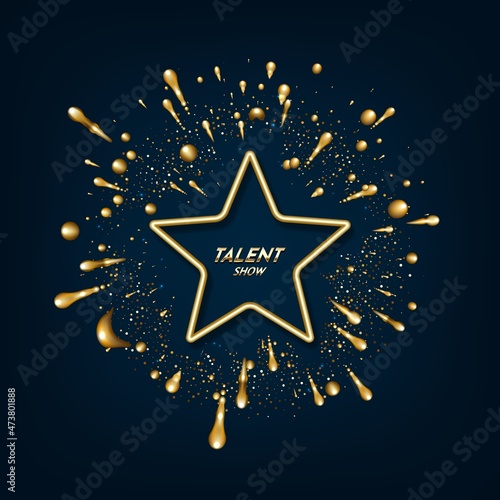 A golden star with an explosion of golden drops, and the text of a talent show.