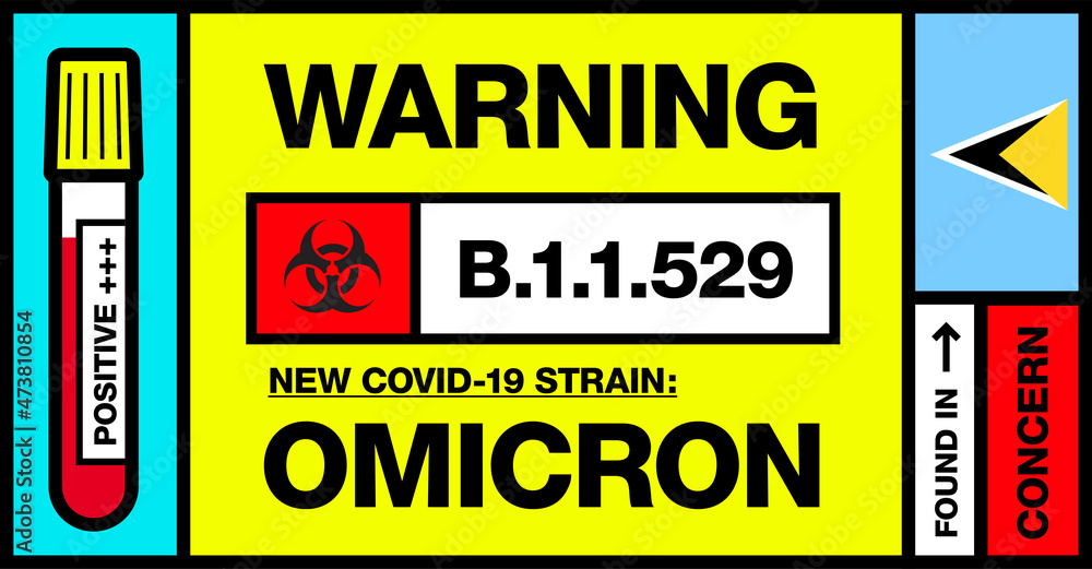 Saint Lucia. Covid-19 New Strain Called Omicron. Found in Botswana and South Africa. Warning Sign with Positive Blood Test. Concern. B.1.1.529.