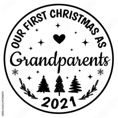our first christmas as grandparents logo inspirational quotes typography lettering design