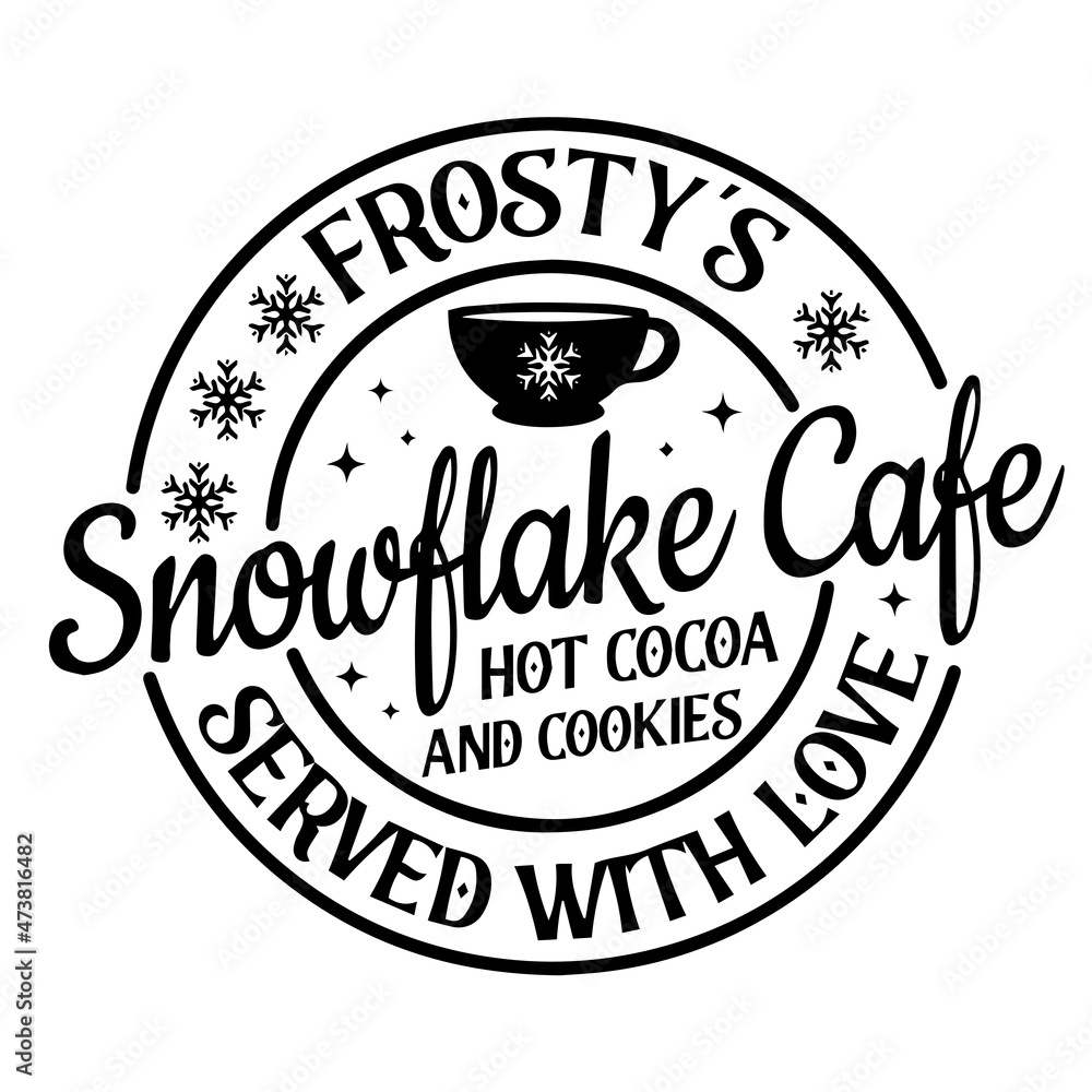 frosty's snowflake cafe served with love logo inspirational quotes typography lettering design frosty's snowflake cafe served with love logo inspirational quotes typography lettering design