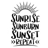 sunrise sunburn sunset repeat background inspirational quotes typography lettering design
