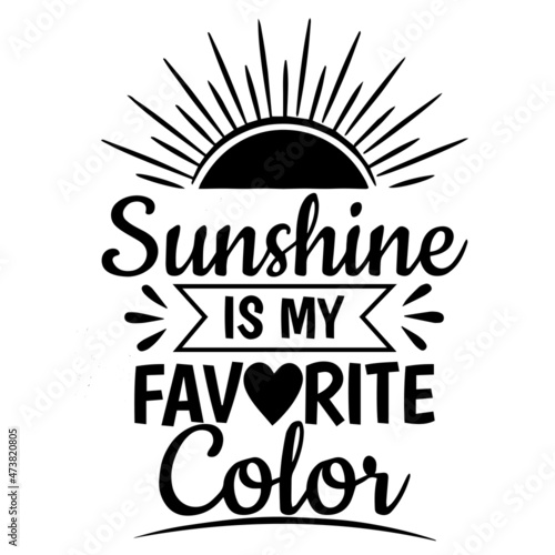 sunshine is my favorite color logo inspirational quotes typography lettering design