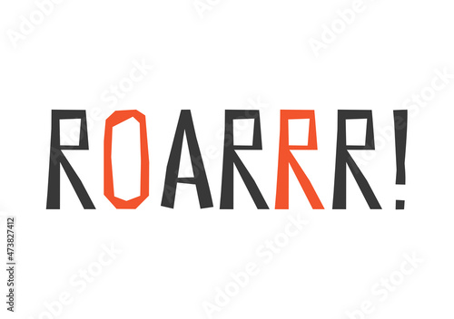 Vector isolated on white background hand drawn text - Roar. Flat geometric letters in black and orange colors. Template to design banners and gift cards for celebration Chinese New Year