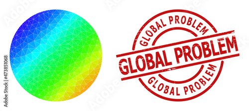 Global Problem grunge seal and low-poly rainbow colored circle icon with gradient. Red seal has Global Problem title inside round and lines template. Triangulated circle polygonal icon illustration.