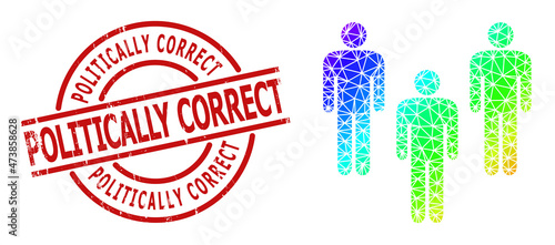 Politically Correct rubber stamp imitation and lowpoly rainbow colored people crowd icon with gradient. Red stamp has POLITICALLY CORRECT text inside round and lines form.