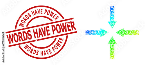 Words Have Power unclean seal, and low-poly spectrum colored shrink arrows icon with gradient. Red stamp seal contains Words Have Power text inside round and lines form.