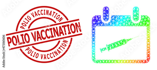 Polio Vaccination scratched seal and lowpoly rainbow colored vaccination calendar icon with gradient. Red stamp has Polio Vaccination caption inside circle and lines shape.