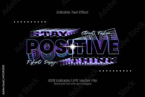 Stay Positive T shirt design printable Street fashion style text effect editable