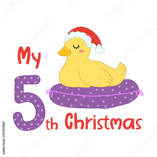 Baby Christmas with cute cartoon duck in santa hat. My fifth Xmas for baby shirts, print, greeting card. Vector isolated illustration.