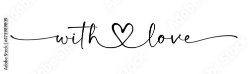 With love black vector brush calligraphy banner with heart. Hand drawn lettering phrase isolated on white background