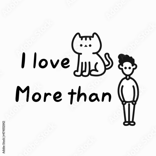 I love cats more than people,humans comic quote print. Vector hand drawn cartoon character illustration. Isolated on white background. Love cats,hate humans comic print for card,t-shirt,poster concept