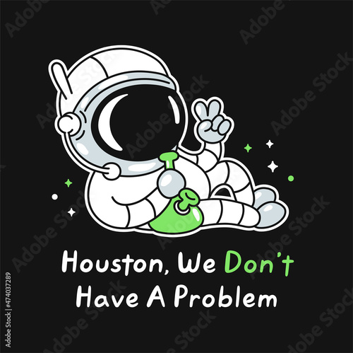 Cute funny astronaut with bong show peace gesture. Houston,we dont have a problem quote slogan. Vector doodle line cartoon kawaii character illustration icon. Astronaut,smoke weed cartoon concept