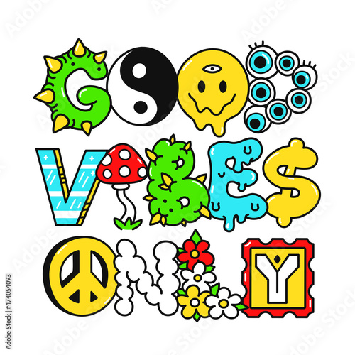 Good vibes only quote,trippy psychedelic style letters.Vector hand drawn doodle cartoon illustration. Good vibes only quote.Funny Trippy letters, acid fashion print for t-shirt,poster concept