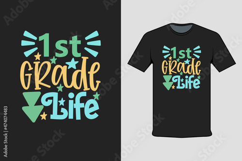 1st Grade Life T-shirt Printing Design