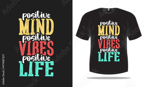 Positive Quote typography t-shirt design