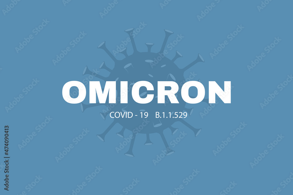 Fototapeta premium omicron background. Coronavirus is new strain. Inscription on background of bacterium,