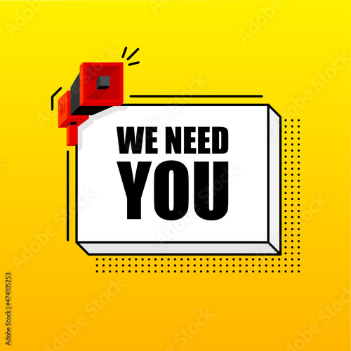 We Need You banner template. Marketing flyer with megaphone. Isometric and pixel style. Template for retail promotion and announcement. Vector illustration.