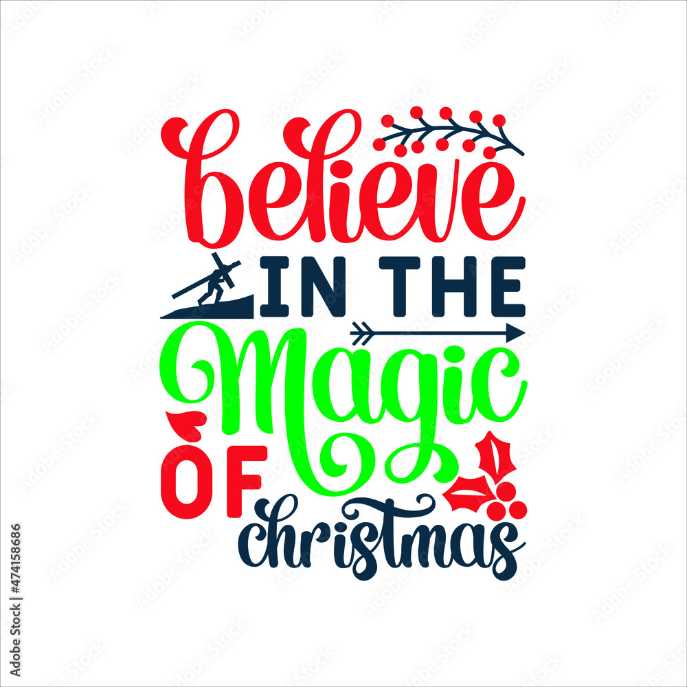believe in the magic of christmas believe in the magic of christmas