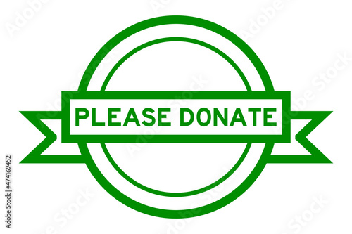 Vintage green color round label banner with word please donate on white background