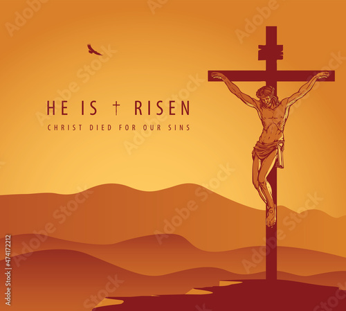 Religious vector illustration with crucified Jesus Christ on the background of mountains and sky at sunset. Easter banner or greeting card with the words He is risen, Christ died for our sins