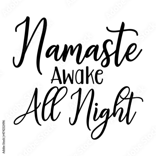 Namaste Awake All Night svg