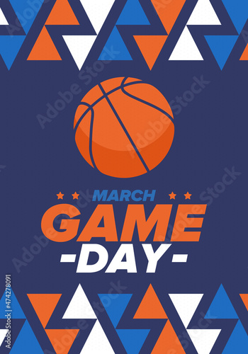 Game Day. Basketball playoff in March. Super sport party in United States. Final games of season tournament. Professional team championship. Ball for basketball. Sport poster. Vector