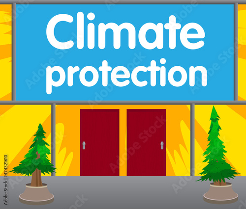 Climate protection text with front door background. Bar, Cafe or drink establishment front with poster.