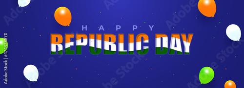 Happy Republic Day Font In India Flag Color On Blue Background Decorated With Glossy Balloons.
