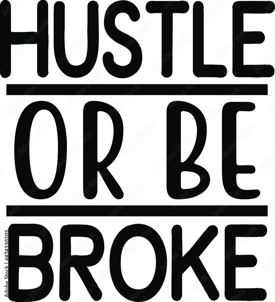Hustle or be broke vector arts