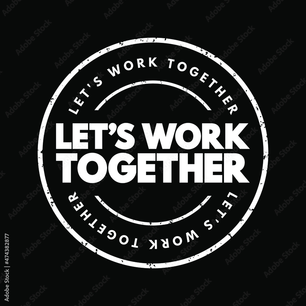 Let's Work Together text stamp, concept background