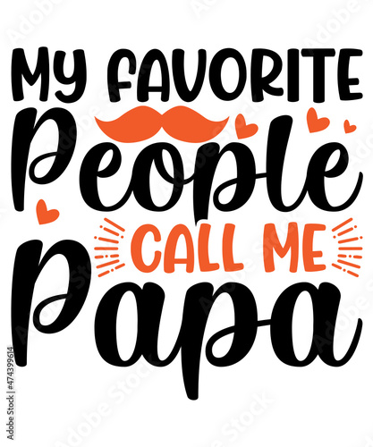 My Favorite People Call Me Papa Svg Design