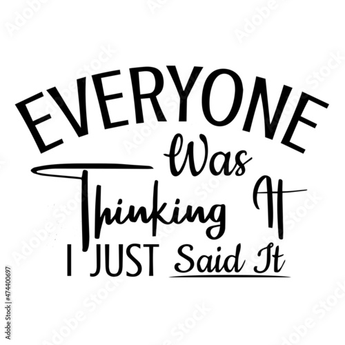 Canvastavla everyone was thinking it i just said it background inspirational quotes typograp