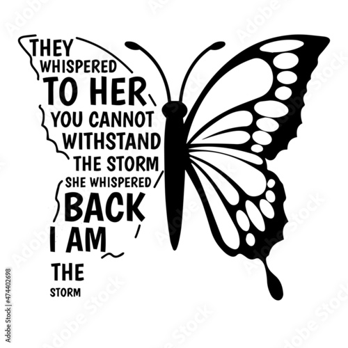 they whispered to here you cannot withstand the storm she whispered back i am the storm logo inspirational quotes typography lettering design