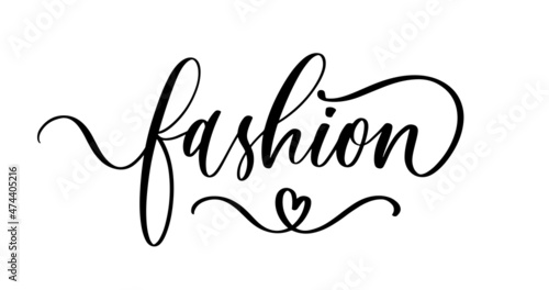 Fashion - hand lettering inscription, motivation and inspiration positive quote, calligraphy vector illustration.