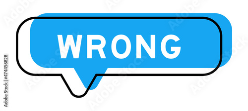 Speech banner and blue shade with word wrong on white background