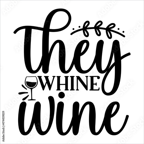 win svg design THEY WHINE WINE
