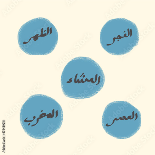 Prayer times in islam with arabic handwriting, fajr, zuhur, ashar, magrib, isya'