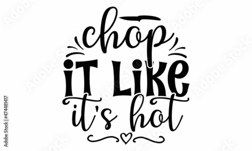 chop it like it's hot