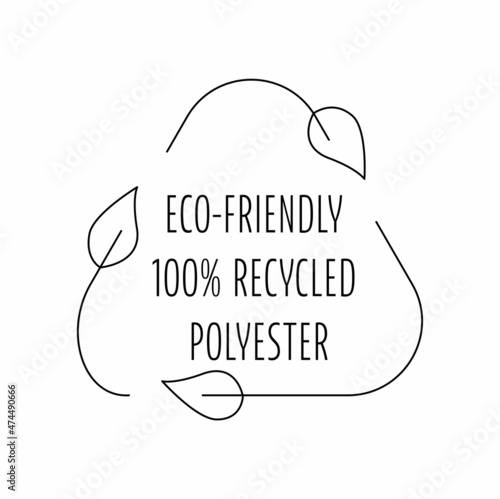 Eco-friendly 100 recycled polyester - icon logo for sustainable product, eco friendly fabric, clothing packaging. Vector stock illustration isolated on white background for design label set. 