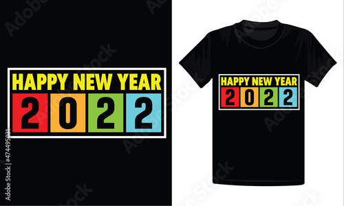 Happy New Year 2022 T shirt design	 photo