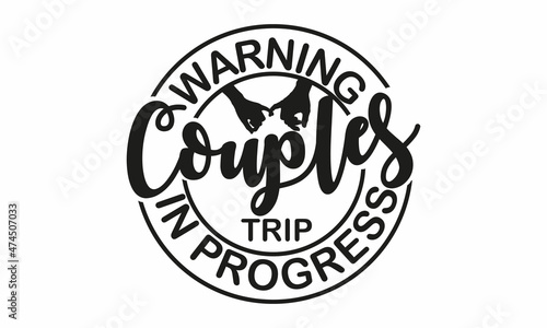 Warning Couples Trip In Progress - Summer Vacation Vector and Clip Art