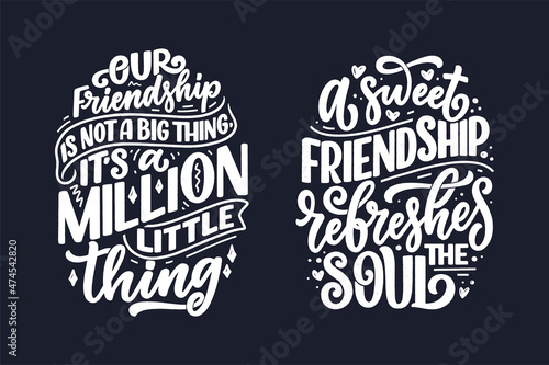 Set with hand drawn lettering quotes in modern calligraphy style about friends. Slogans for print and poster design. Vector