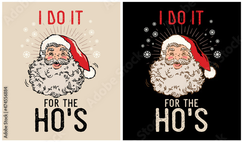 I do it for the HO'S - Santa Claus - Christmas