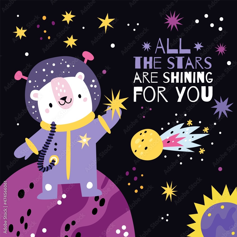 Cute space animals quote poster. Funny bear in cosmos suit standing on planet. Universe discovery. Stars and comet on cosmic backdrop with phrase. Vector galaxy explorer waving hand