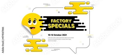 Factory specials text. Cartoon face sticker with chat bubble frame. Sale offer price sign. Advertising discounts symbol. Factory specials chat message. Text banner with smile sticker. Vector