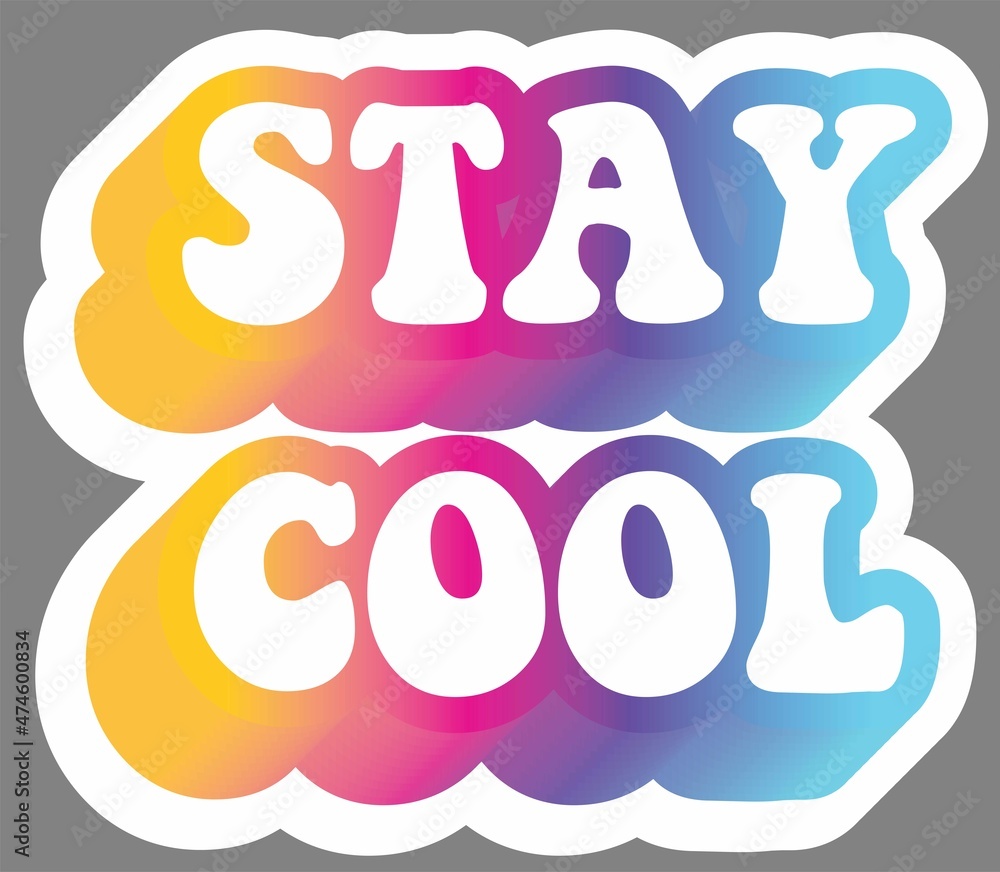 Stay cool. Colorful text, isolated on simple background. Sticker for stationery. Ready for printing. Trendy graphic design element. Retro font calligraphy in 60s funky style. Vector EPS 10. Stay cool. Colorful text, isolated on simple background. Sticker for stationery. Ready for printing. Trendy graphic design element. Retro font calligraphy in 60s funky style. Vector EPS 10.