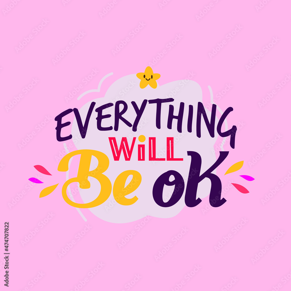 everything will be ok. Quote. Quotes design. Lettering poster. Inspirational and motivational quotes and sayings about life. Drawing for prints on t-shirts and bags, stationary or poster. Vector