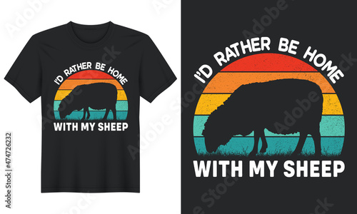 I'd Rather Be Home with My Sheep T shirt Design