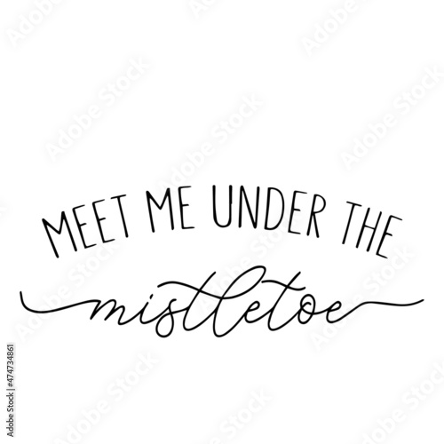 meet me under the mistletoe background inspirational quotes typography lettering design