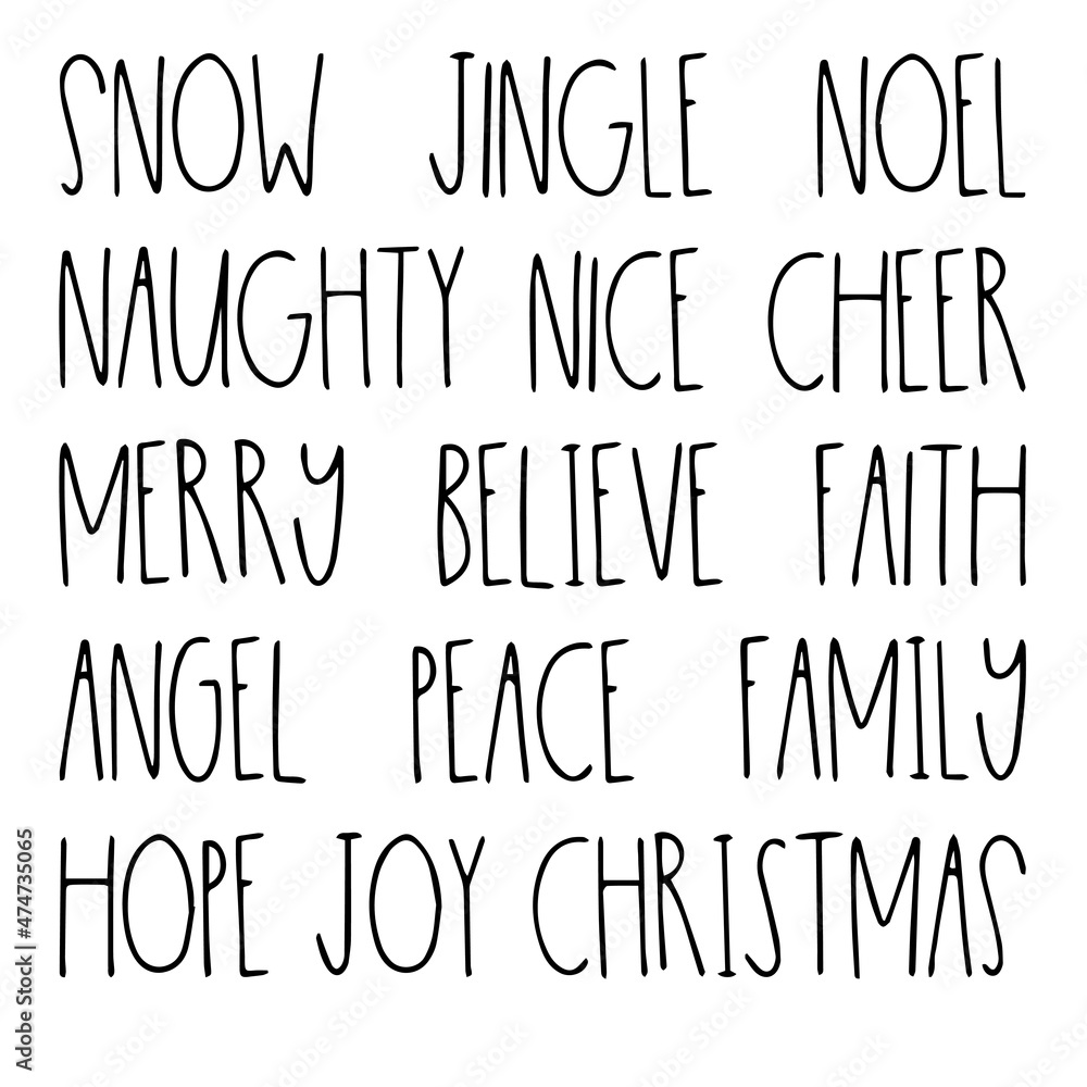 snow jingle noel naughty nice cheer merry believe faith angel peace family hope joy christmas background inspirational quotes typography lettering design